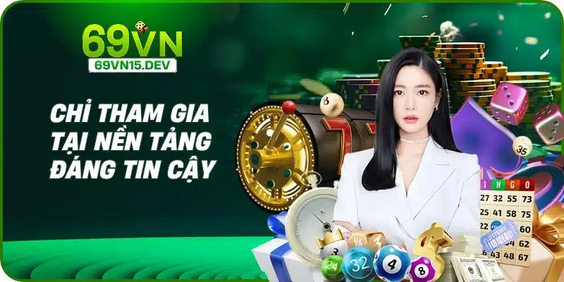 Chỉ tham gia tại nền tảng đáng tin cậy