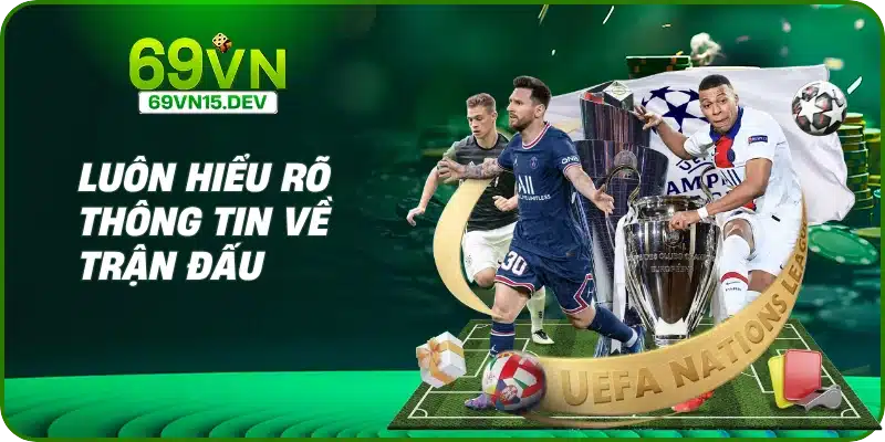 Luôn hiểu rõ thông tin về trận đấu