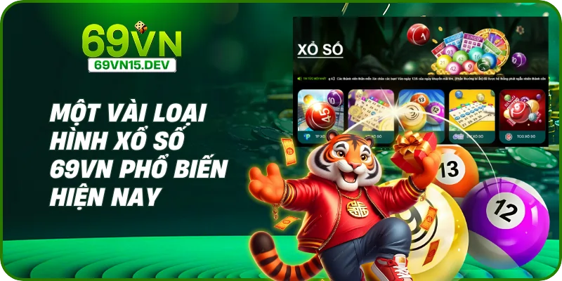 Một vài loại hình xổ số 69VN phổ biến hiện nay