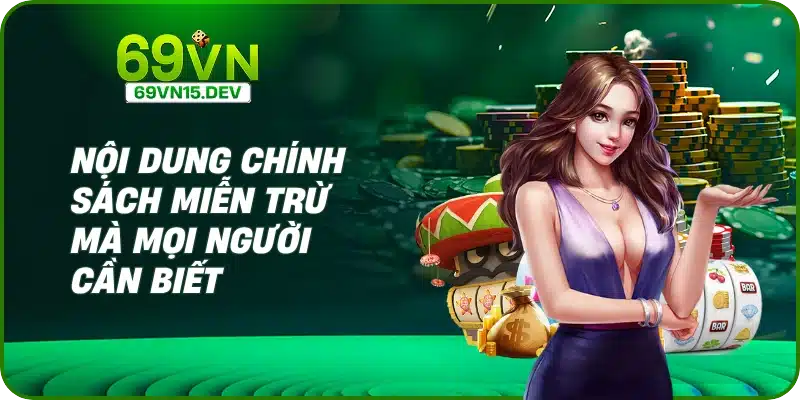 Nội dung chính sách miễn trừ mà mọi người cần biết