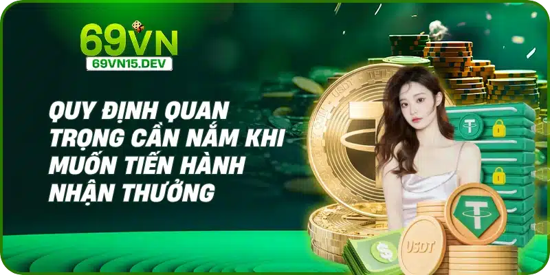 Quy định quan trọng cần nắm khi muốn tiến hành nhận thưởng