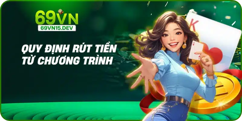 Quy định rút tiền từ chương trình