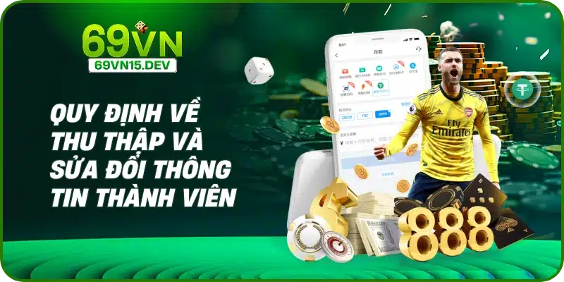 Quy định về thu thập và sửa đổi thông tin thành viên