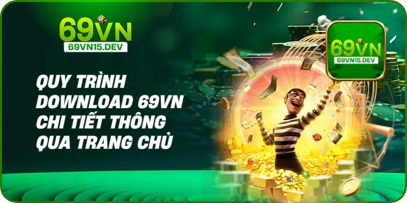 Quy trình download 69VN chi tiết thông qua trang chủ