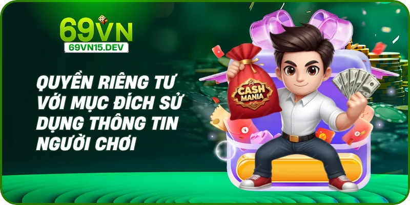 Quyền riêng tư với mục đích sử dụng thông tin người chơi