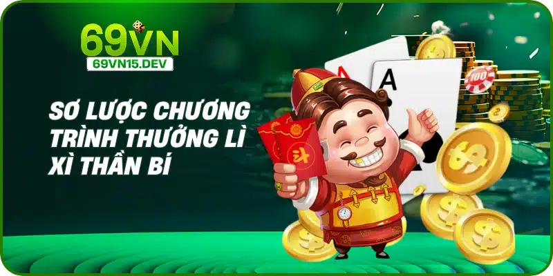 Sơ lược chương trình Thưởng lì xì thần bí